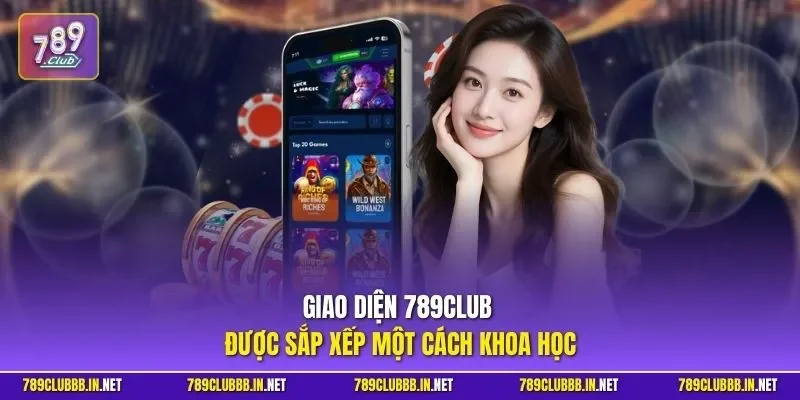 Giao diện 789CLUB được sắp xếp một cách khoa học