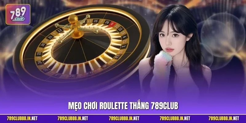 Mẹo chơi roulette thắng