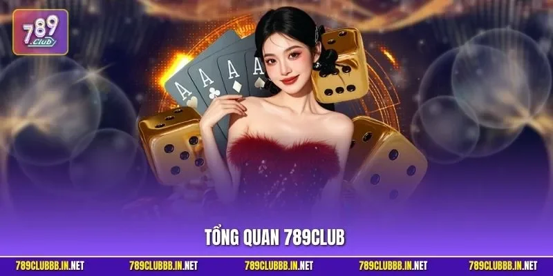 Tổng quan 789CLUB